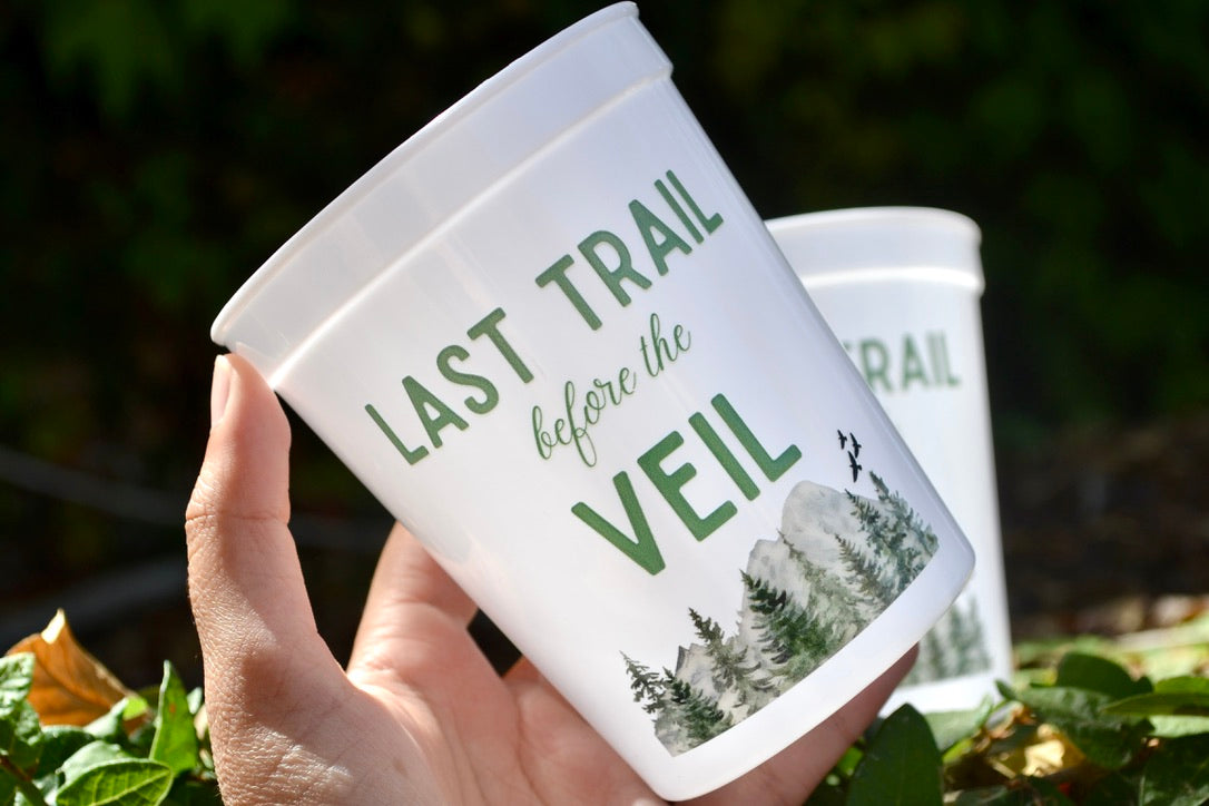 Last trail before the Veil Bachelorette Cups