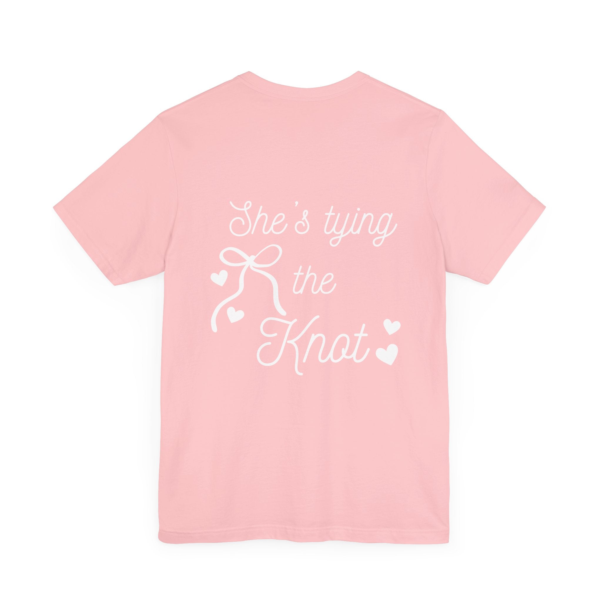 She's Tying the Know Pink bridesmaids Bachelorette T-Shirt