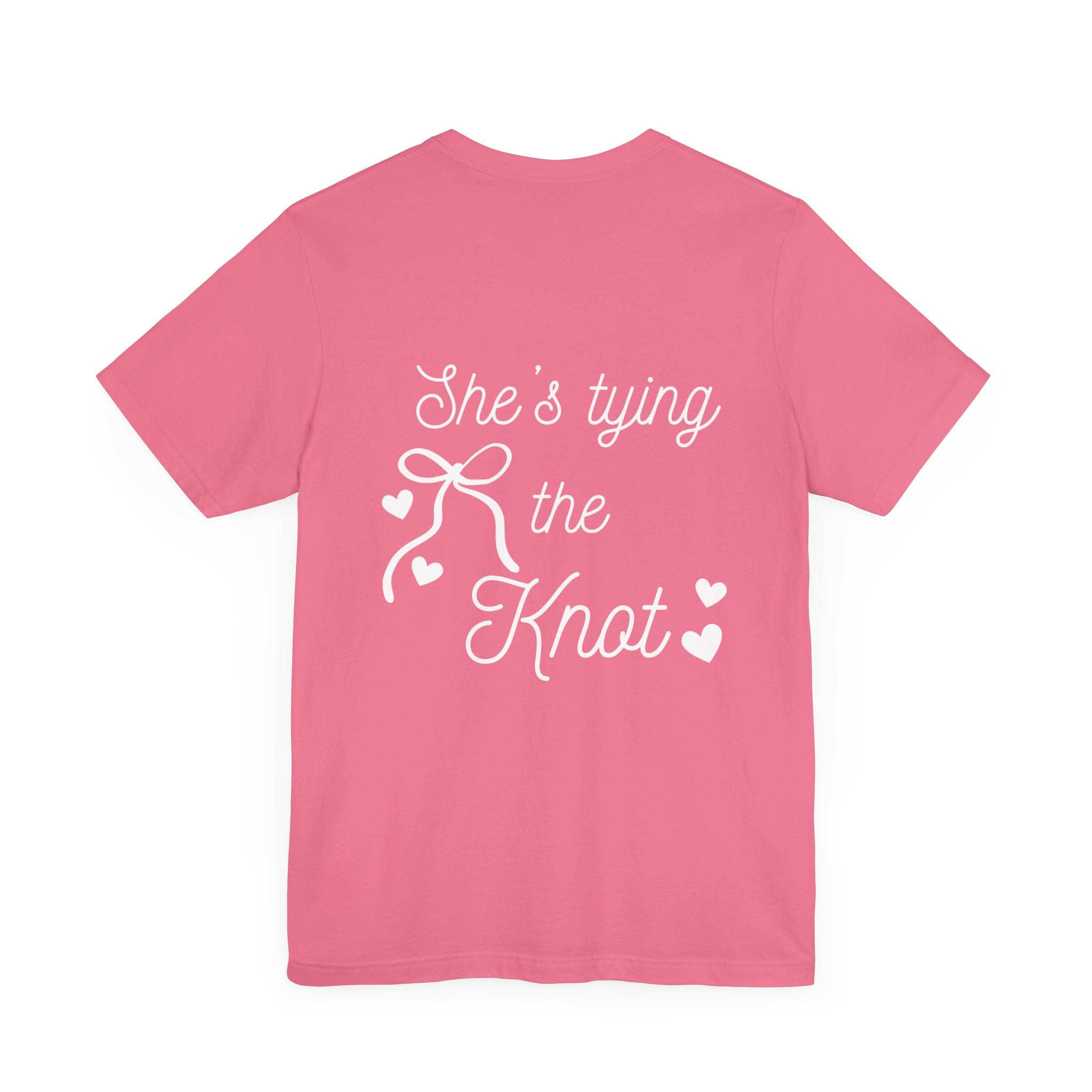 She's Tying the Know Pink bridesmaids Bachelorette T-Shirt